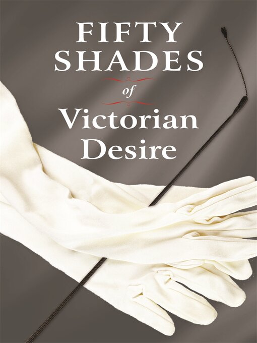 Fifty Shades of Victorian Desire (eBook): An Anthology of Victorian Erotica